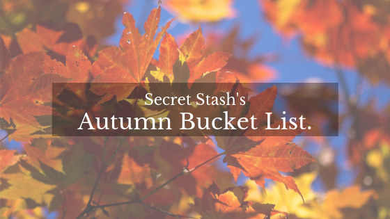 Secret Stash's Autumn Bucket List